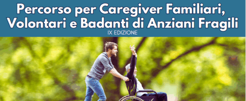 Percorso per Caregiver familiari, volontari e badanti di anziani fragili